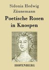 Poetische Rosen in Knospen