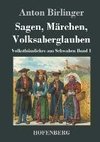 Sagen, Märchen, Volksaberglauben