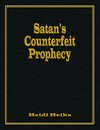 Satan's Counterfeit Prophecy