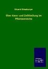 Über Kern- und Zelltheilung im Pflanzenreiche