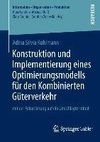 Konstruktion und Implementierung eines Optimierungsmodells für den Kombinierten Güterverkehr