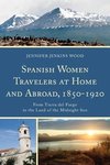 Spanish Women Travelers at Home and Abroad, 1850-1920