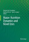 Maize: Nutrition Dynamics and Novel Uses