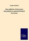 Das gelehrte Schulwesen Kreuznachs in geschichtlichen Umrissen