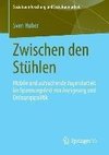 Zwischen den Stühlen