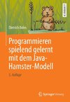 Programmieren spielend gelernt mit dem Java-Hamster-Modell