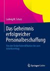 Das Geheimnis erfolgreicher Personalbeschaffung