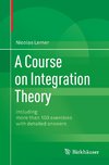 A Course on Integration Theory