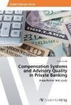 Compensation Systems  and Advisory Quality  in Private Banking