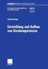 Entwicklung und Aufbau von Kernkompetenzen