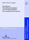 Simulation: Verhaltensstrategien und Erzählverfahren im neusachlichen Roman