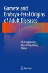 Gamete and Embryo-fetal Origins of Adult Diseases