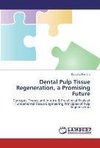 Dental Pulp Tissue Regeneration, a Promising Future