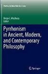 Pyrrhonism in Ancient, Modern, and Contemporary Philosophy