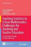 Teaching Statistics in School Mathematics-Challenges for Teaching and Teacher Education