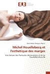 Michel Houellebecq et l'esthétique des marges