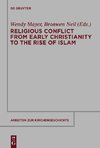 Religious Conflict from Early Christianity to the Rise of Islam