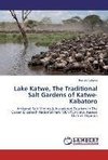 Lake Katwe, The Traditional Salt Gardens of Katwe-Kabatoro