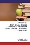 High School Science Teachers' Conceptions About 'Nature Of Science'