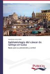 Epidemiología del cáncer de laringe en Cuba