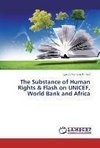 The Substance of Human Rights & Flash on UNICEF, World Bank and Africa