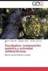 Eucalyptus: composición química y actividad antibacteriana