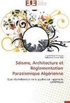 Séisme, Architecture et Réglementation Parasismique Algérienne