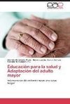 Educación para la salud y Adaptación del adulto mayor