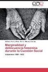 Marginalidad y delincuencia femenina durante la Cuestión Social