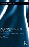 Music, Performance, and the Realities of Film