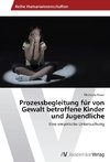 Prozessbegleitung für von Gewalt betroffene Kinder und Jugendliche