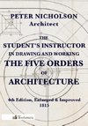 The Student's Instructor in Drawing and Working the Five Orders of Architecture