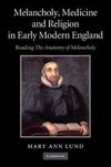 Melancholy, Medicine and Religion in Early Modern England