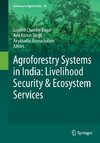 Agroforestry Systems in India: Livelihood Security & Ecosystem Services