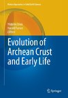 Evolution of Archean Crust and Early Life