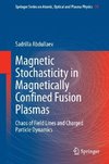 Magnetic Stochasticity in Magnetically Confined Fusion Plasmas