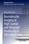 Biomolecular Imaging at High Spatial and Temporal Resolution In Vitro and In Vivo