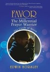 Favor, the Millennial Prayer Warrior