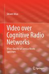 Video over Cognitive Radio Networks