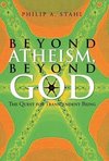 Beyond Atheism, Beyond God