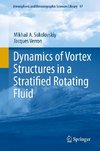 Dynamics of Vortex Structures in a Stratified Rotating Fluid