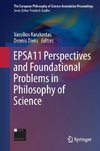 EPSA11 Perspectives and Foundational Problems in Philosophy of Science
