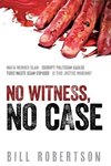 No Witness, No Case