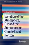 Evolution of the Atmosphere, Fire and the Anthropocene Climate Event Horizon