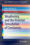 Weathering and the Riverine Denudation of Continents