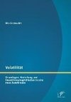 Volatilität: Grundlagen, Herleitung und Investitionsmöglichkeiten in eine neue Assetklasse