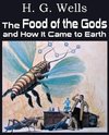 The Food of the Gods and How It Came to Earth