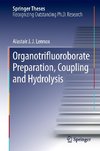 Organotrifluoroborate Preparation, Coupling and Hydrolysis