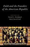 Faith and the Founders of the American Republic