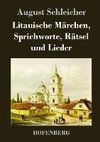 Litauische Märchen, Sprichworte, Rätsel und Lieder